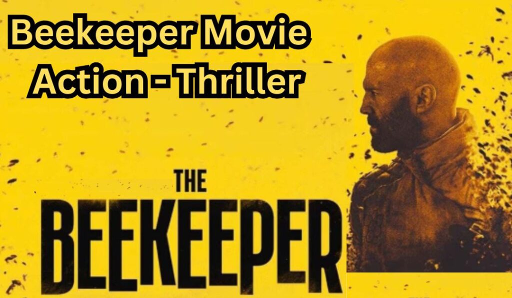 Beekeeper Movie 2024 Action Thriller