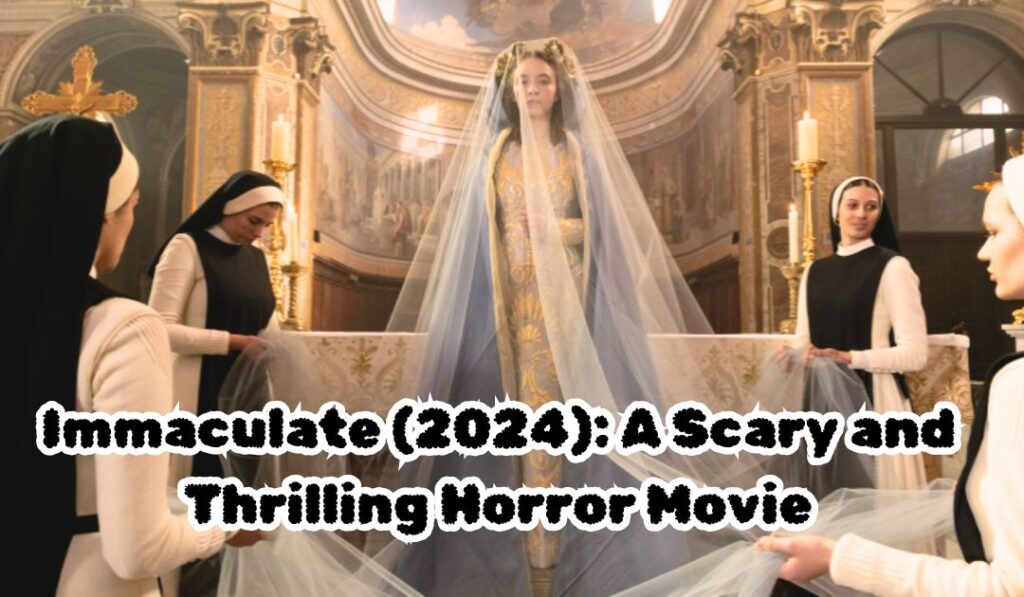 Immaculate (2024) A Scary and Thrilling Horror Movie