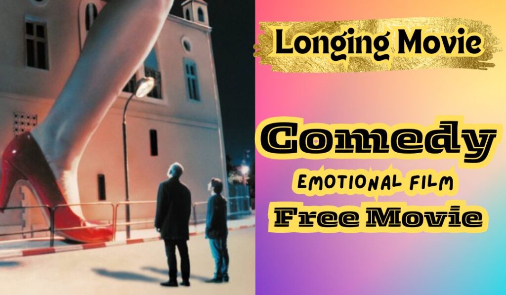 Longing Movie Comedy Emotional Film