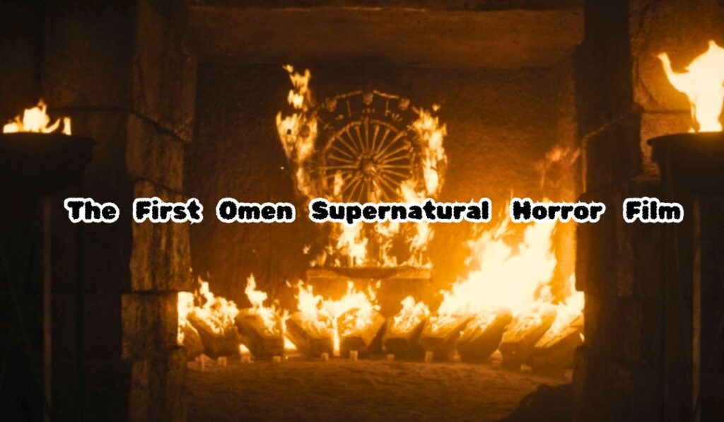 The First Omen 2024 Supernatural Horror Film