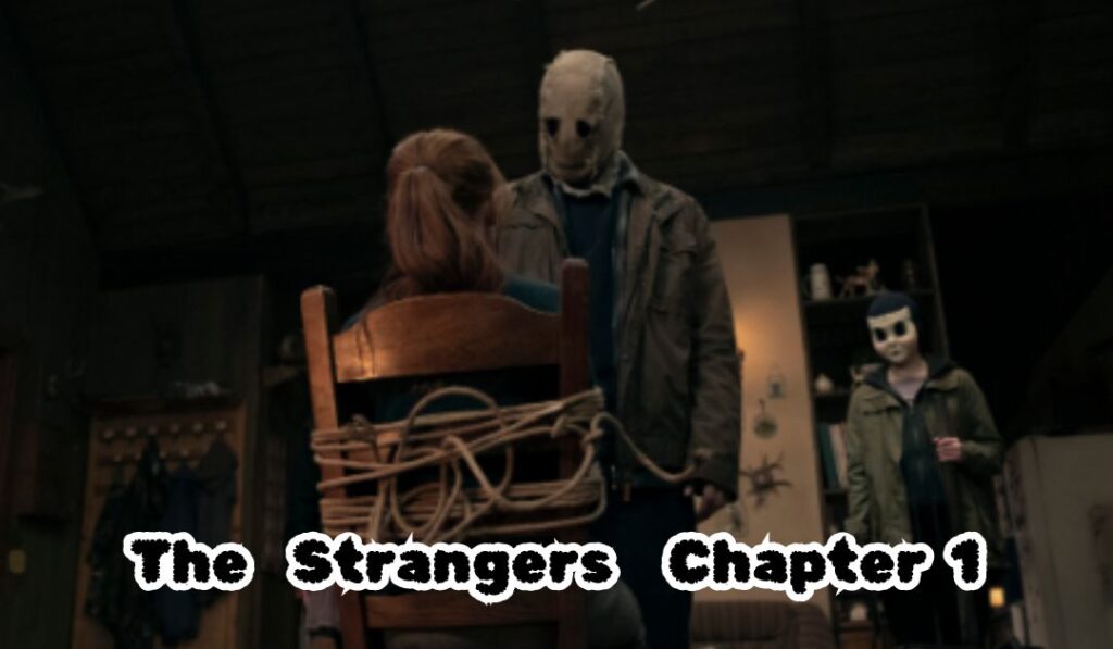 The Strangers Chapter 1 Movie