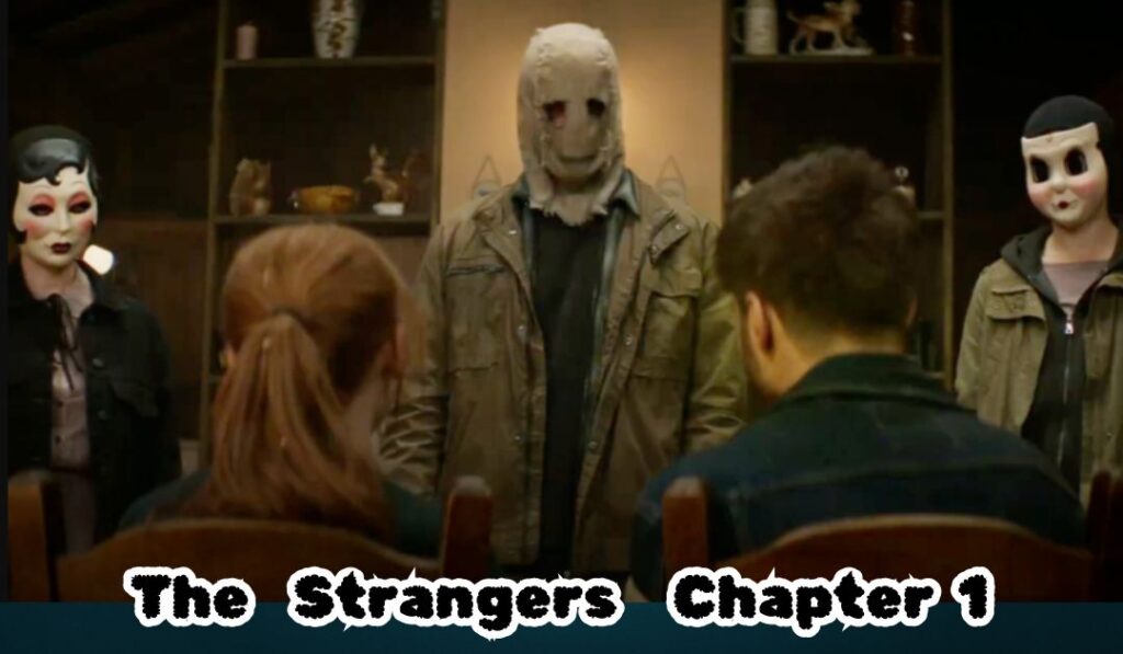 The Strangers Chapter 1 Movie Online