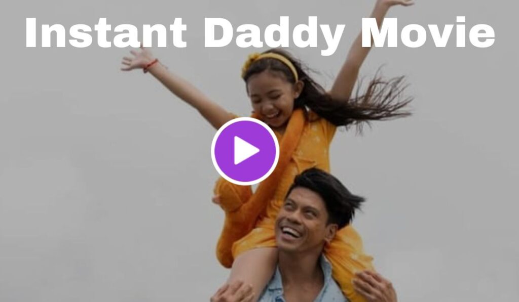 Instant Daddy Movie